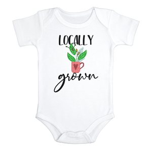 LOCALLY GROWN Funny baby onesies bodysuit (white: short or long sleeve)