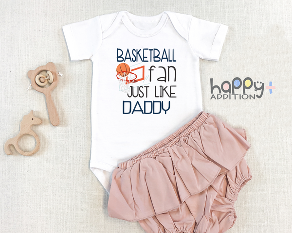 BASKETBALL FAN JUST LIKE DADDY Funny baby onesies basketball bodysuit (white: short or long sleeve)