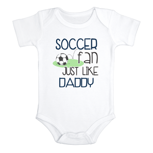 SOCCER FAN JUST LIKE DADDY Funny Baby Bodysuit Cute Soccer Onesie White