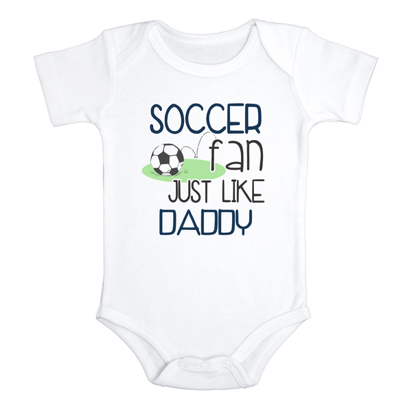 SOCCER FAN JUST LIKE DADDY Funny Baby Bodysuit Cute Soccer Onesie White