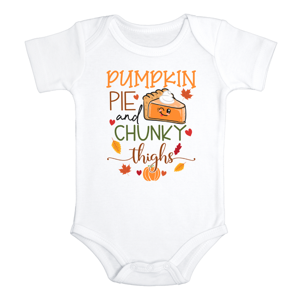 PUMPKIN PIE AND CHUNKY THIGHS Funny Thanksgiving onesies Fall bodysuit (white: short or long sleeve)