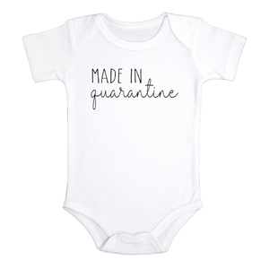 MADE IN QUARANTINE funny Covid baby onesies bodysuit (white: short or long sleeve)