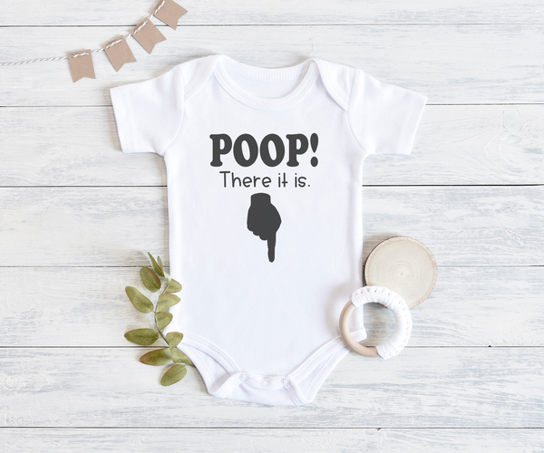 POOP! THERE IT IS Funny baby onesies bodysuit (white: short or long sleeve) - HappyAddition