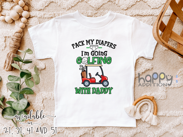 PACK MY DIAPERS I'M GOING GOLFING WITH DADDY Funny Baby Bodysuit Cute Golf Onesie (white: short or long sleeve) toddler 3t 4t 5t Available