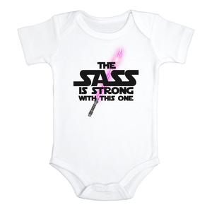 THE SASS IS STRONG WITH THIS ONE Funny baby onesies bodysuit (white: short or long sleeve)