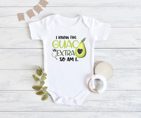 I KNOW THE GUAC IS EXTRA SO AM I Funny baby onesies avocado bodysuit (white: short or long sleeve) - HappyAddition