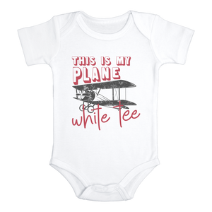 THIS IS MY PLANE WHITE TEE Funny Airplane Baby Onesie / Bodysuit White - HappyAddition