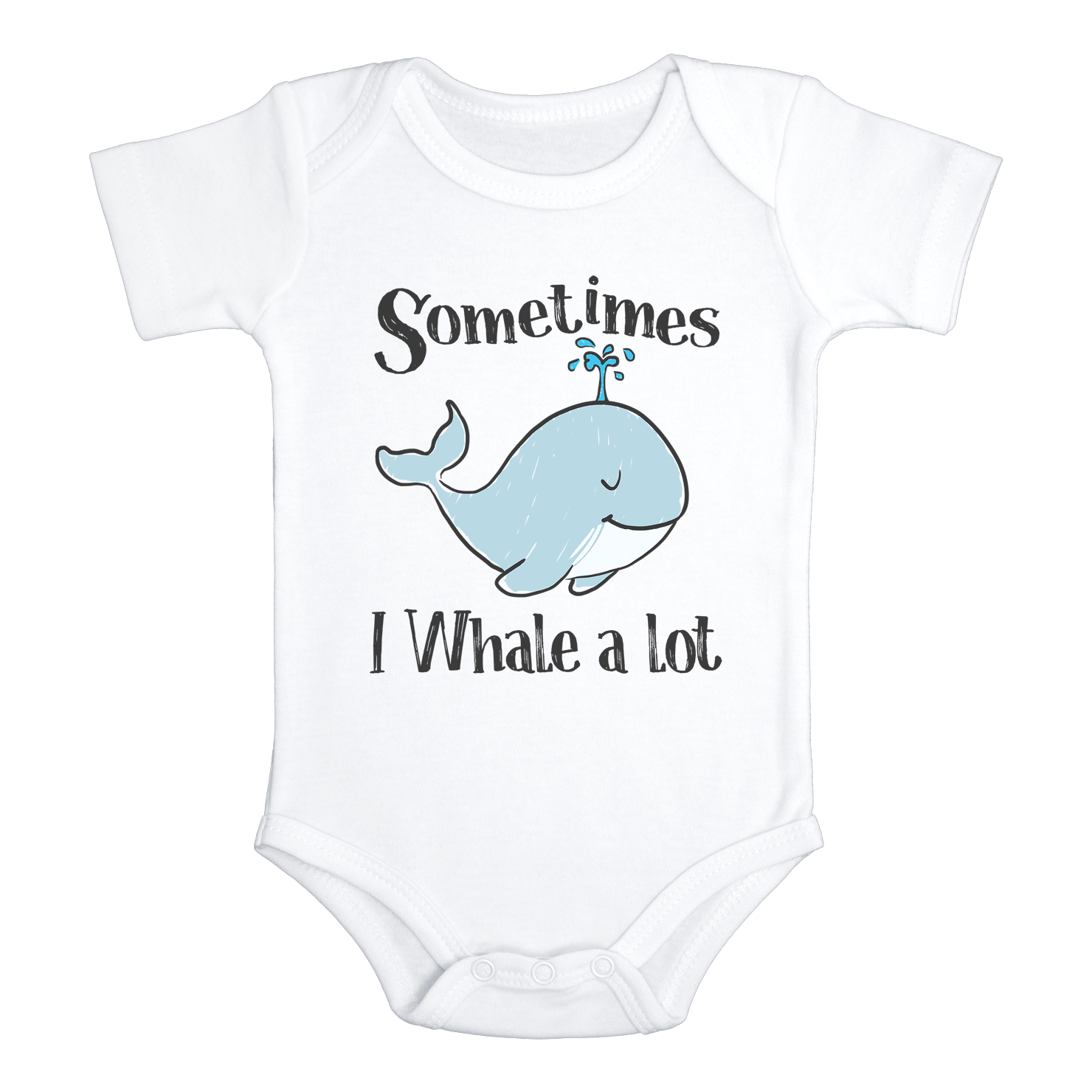 SOMETIMES I WHALE A LOT Funny Baby Bodysuit/ Cute Whale Onesie White - HappyAddition