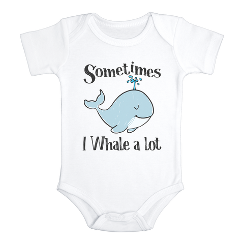 SOMETIMES I WHALE A LOT Funny Baby Bodysuit Cute Whale Onesie White - HappyAddition