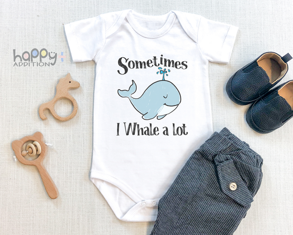 SOMETIMES I WHALE A LOT Funny Baby Bodysuit Cute Whale Onesie White - HappyAddition