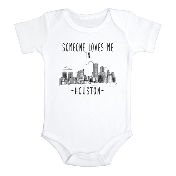 SOMEONE LOVES ME IN HOUSTON Texas Cute baby onesies bodysuit (white: short or long sleeve)