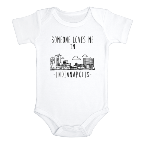 SOMEONE LOVES ME IN INDIANAPOLIS City Funny baby Indiana onesies bodysuit (white: short or long sleeve)