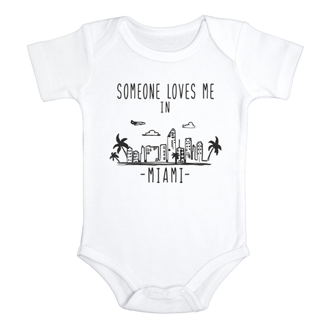 SOMEONE LOVES ME IN MIAMI Cute Florida baby onesies bodysuit (white: short or long sleeve)