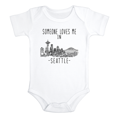 SOMEONE LOVES ME IN SEATTLE Cute Washington baby onesies bodysuit (white: short or long sleeve)