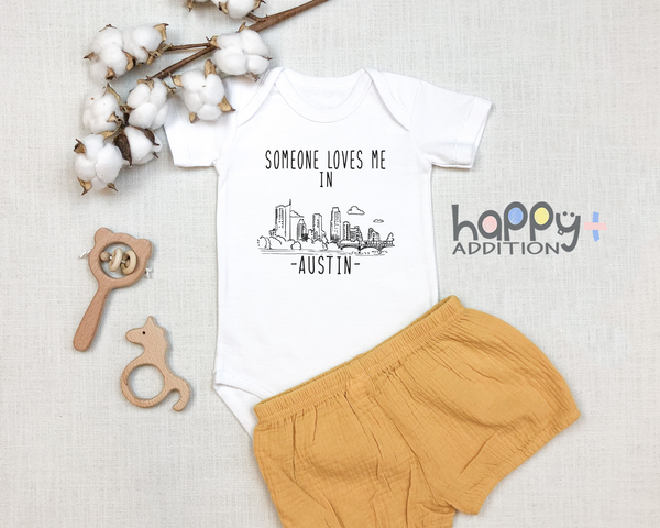 SOMEONE LOVES ME IN AUSTIN Texas City Cute baby onesies bodysuit (white: short or long sleeve)