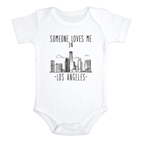 SOMEONE LOVES ME IN LOS ANGELES Funny baby California onesies bodysuit (white: short or long sleeve)