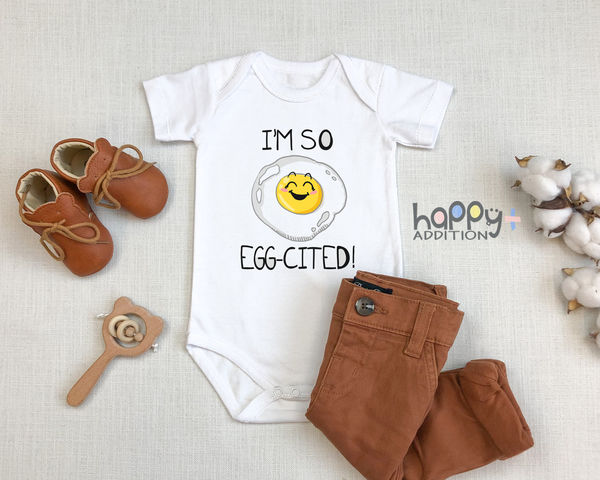 I'M SO EGG-CITED! Funny baby onesies bodysuit (white: short or long sleeve)