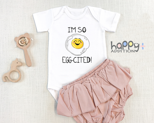 I'M SO EGG-CITED! Funny baby onesies bodysuit (white: short or long sleeve)