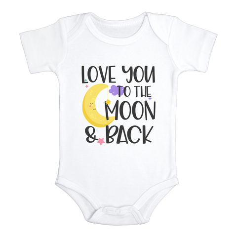 LOVE YOU TO THE MOON AND BACK Funny Baby Bodysuit/Onesie White - HappyAddition