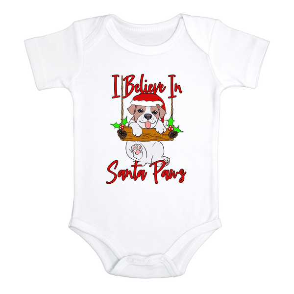 I BELIEVE IN SANTA PAWS Funny baby Dog onesies Christmas bodysuit (white: short or long sleeve)