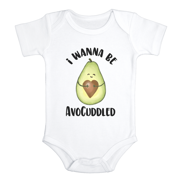 I WANNA BE AVOCUDDLED Cute Baby Bodysuit/Avocado Onesie White - HappyAddition