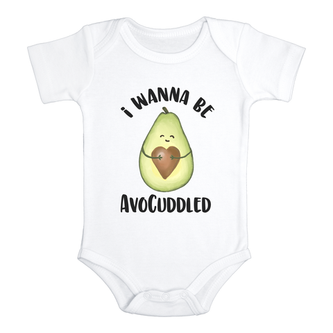 I WANNA BE AVOCUDDLED Cute Baby Bodysuit/Avocado Onesie White - HappyAddition