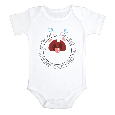 I'M NOT CRYING I'M ORDERING DINNER Cute Baby Bodysuit Cry Baby Onesie White - HappyAddition