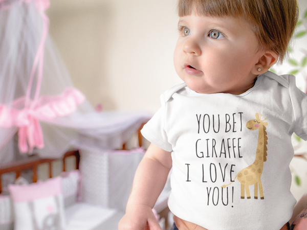 YOU BET GIRAFFE I LOVE YOU Funny Baby Onesie / Bodysuit White - HappyAddition
