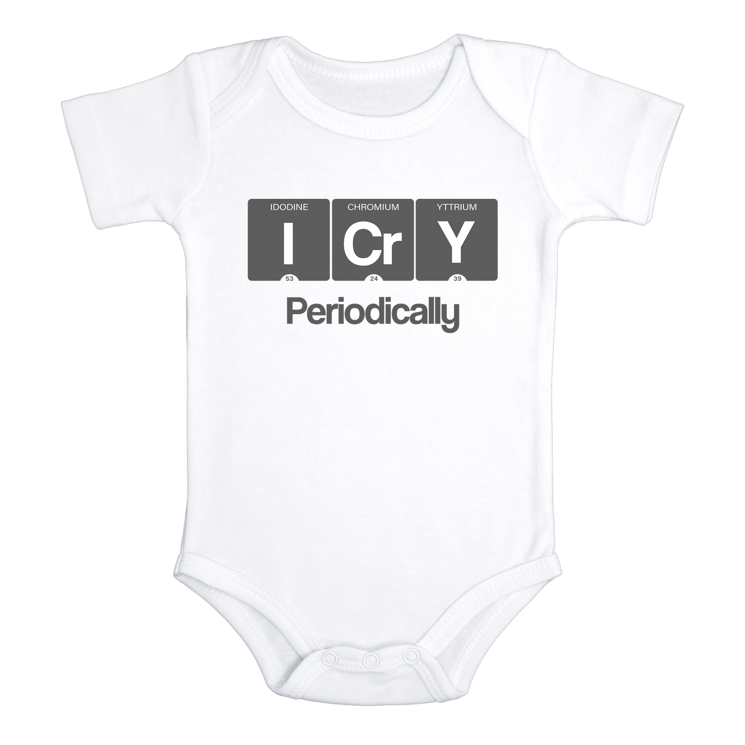 I CRY PERIODICALLY Funny science baby onesies bodysuit (white: short or long sleeve) - HappyAddition