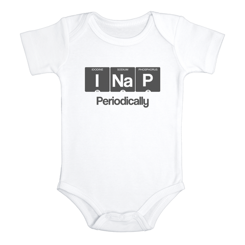 I NAP PERIODICALLY Funny Science Baby Bodysuit Cute Nerdy Onesie White - HappyAddition