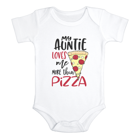 MY AUNT LOVES ME MORE THAN PIZZA Funny baby onesies pizza bodysuit (white: short or long sleeve) - HappyAddition