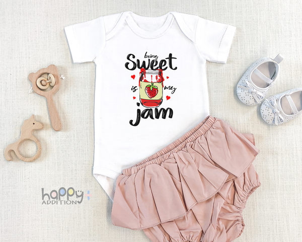 BEING SWEET IS MY JAM Funny baby onesies bodysuit (white: short or long sleeve) - HappyAddition