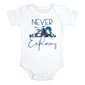 NEVER STOP EXPLORING Funny baby onesies bodysuit (white: short or long sleeve)