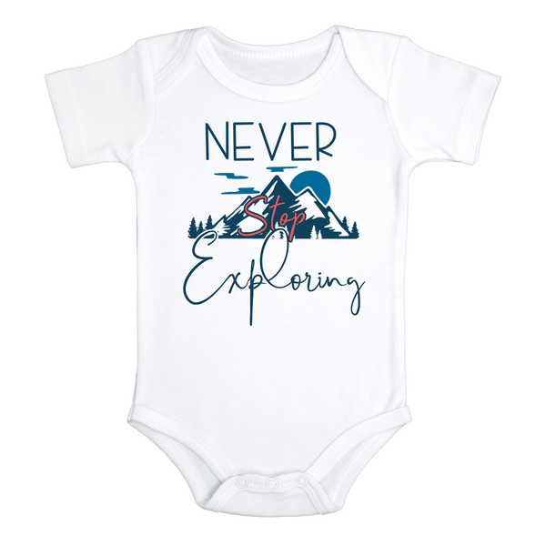 NEVER STOP EXPLORING Funny baby onesies bodysuit (white: short or long sleeve)