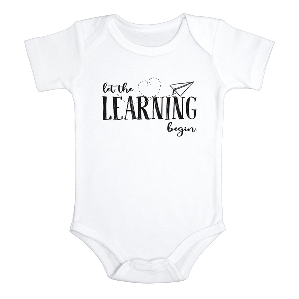 LET THE LEARNING BEGIN Funny baby onesies bodysuit (white: short or long sleeve)