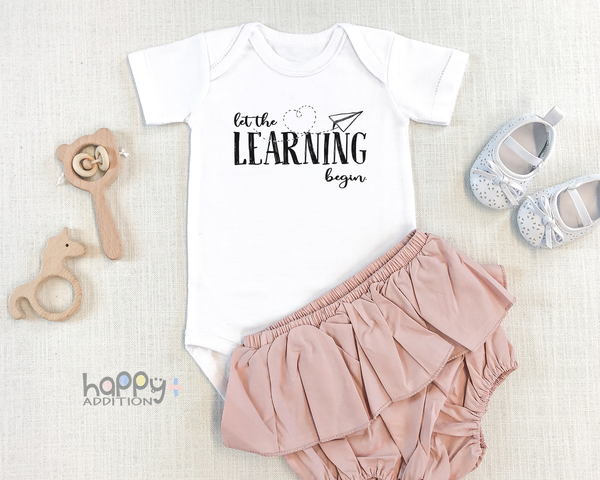 LET THE LEARNING BEGIN Funny baby onesies bodysuit (white: short or long sleeve)