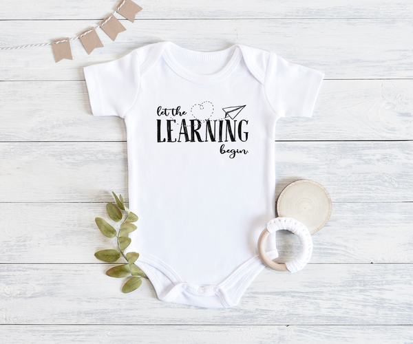 LET THE LEARNING BEGIN Funny baby onesies bodysuit (white: short or long sleeve)