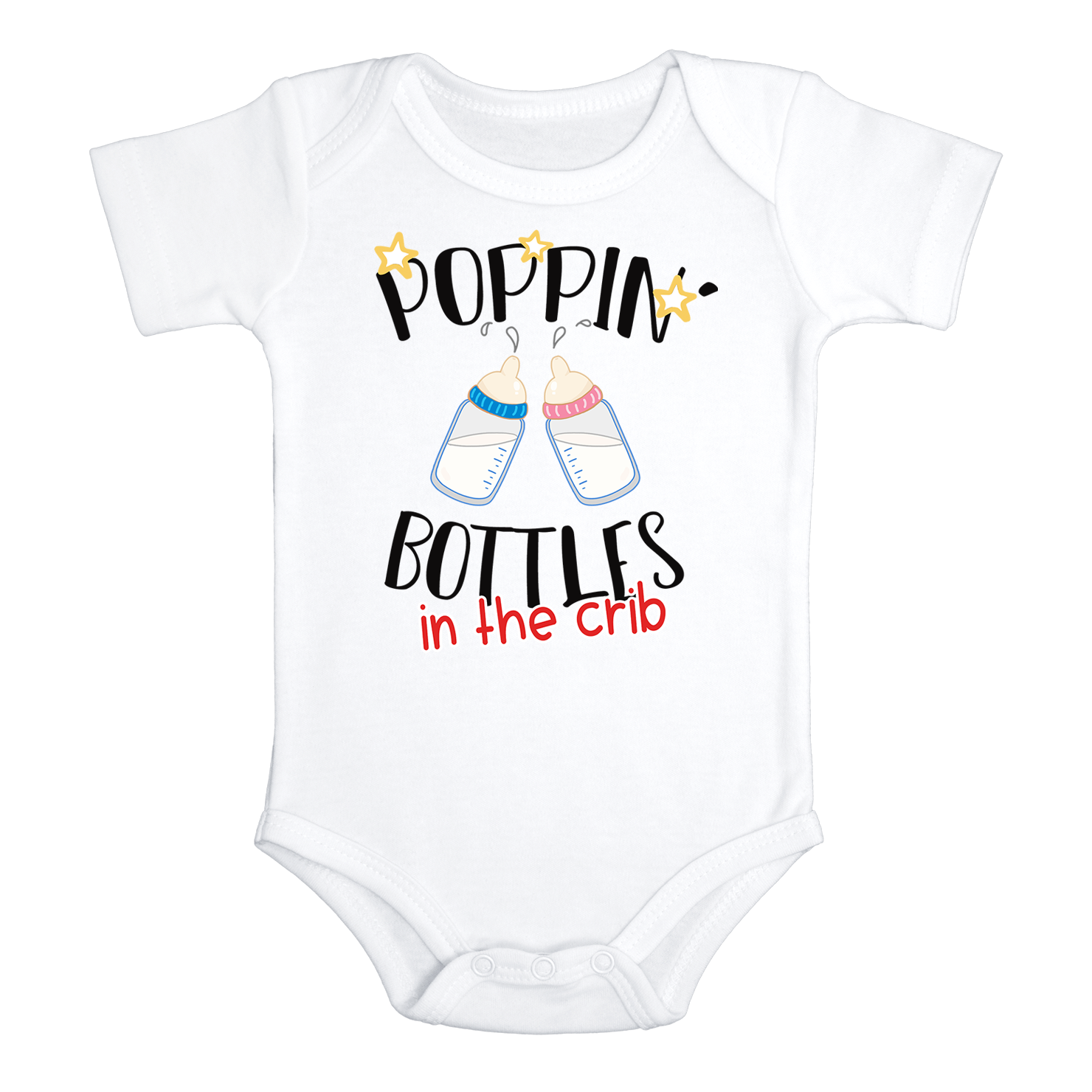 POPPIN' BOTTLES IN THE CRIB Funny baby onesies Milk bodysuit (white: short or long sleeve)